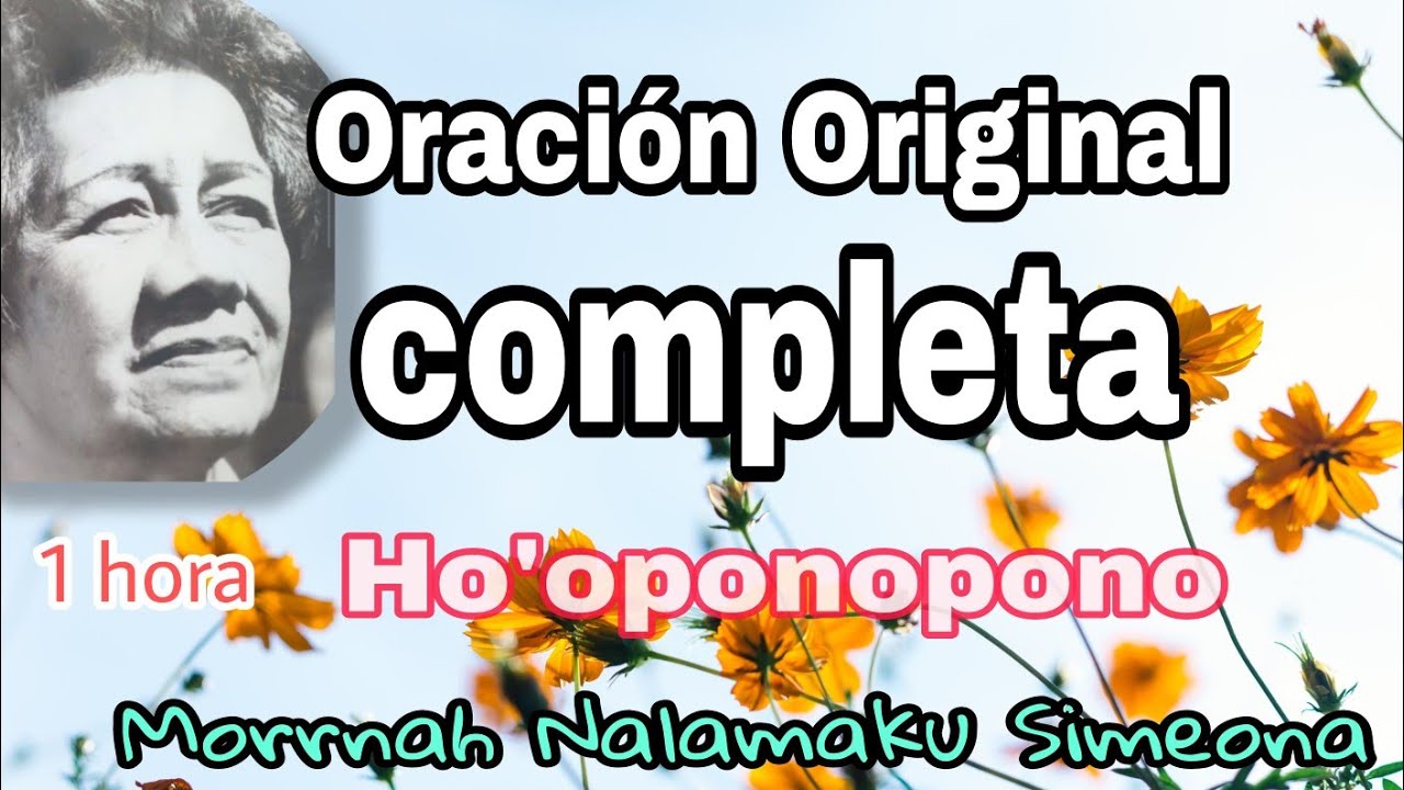 Oracion COMPLETA Morrnah Nalamaku Simeona ho'oponopono Oracion Divino creador repeticion *1h Loop*