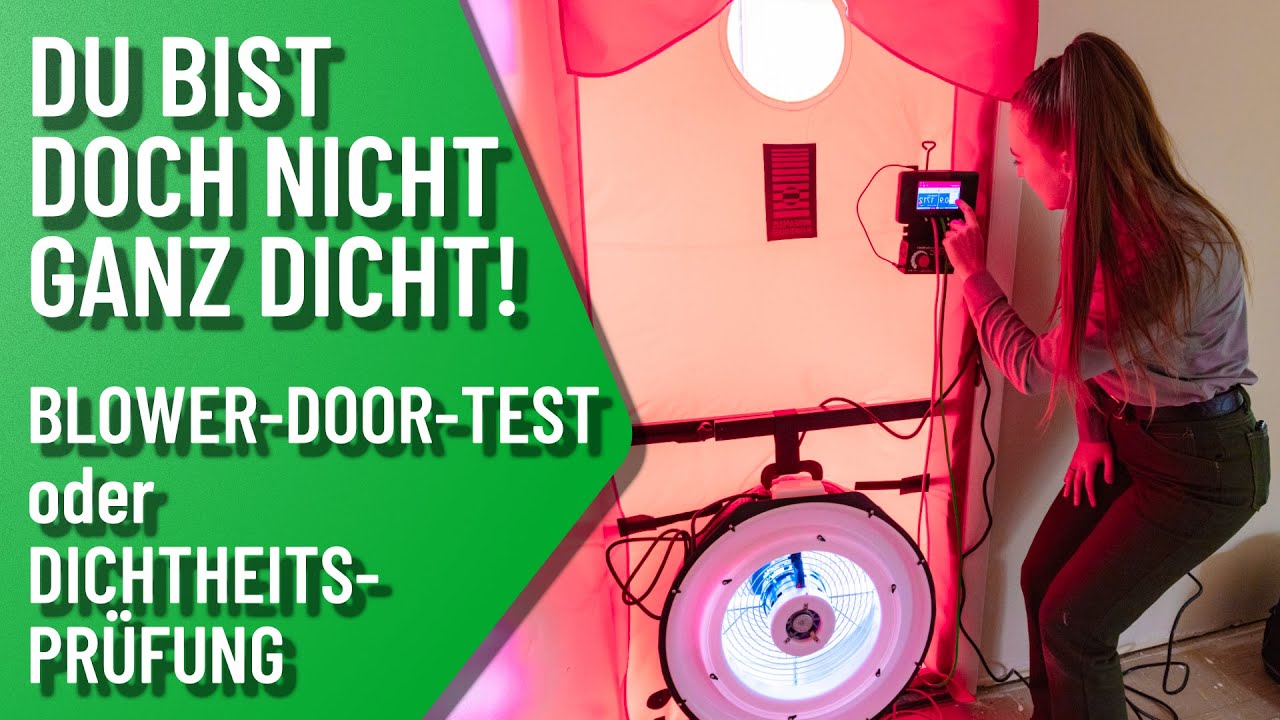 Blower Door Test - Luftdichtheit von Gebäuden messen. Das sollten Sie beachten! | Energieberater