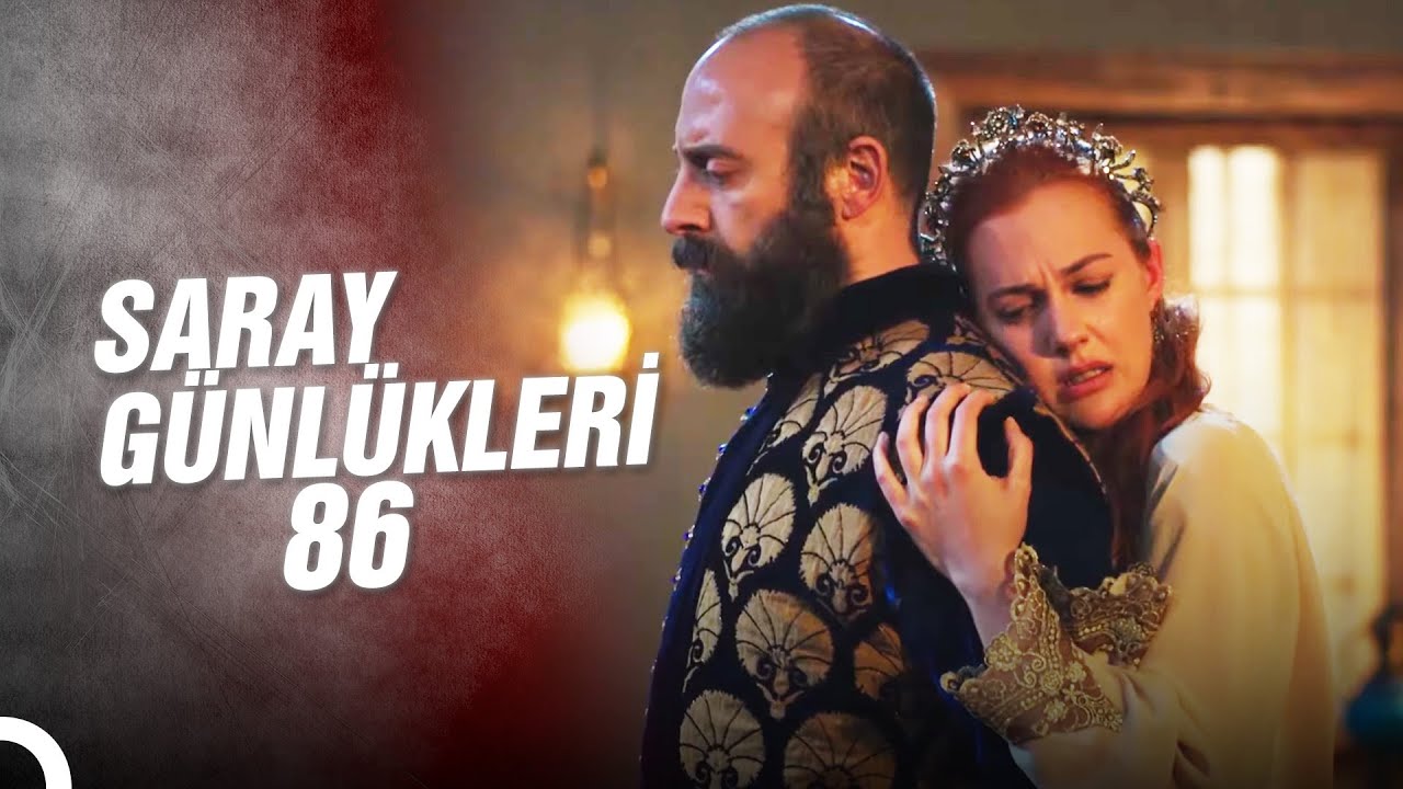 Saray Günlükleri 86 | Ayrılık Bize Yaramıyor Süleyman'ım