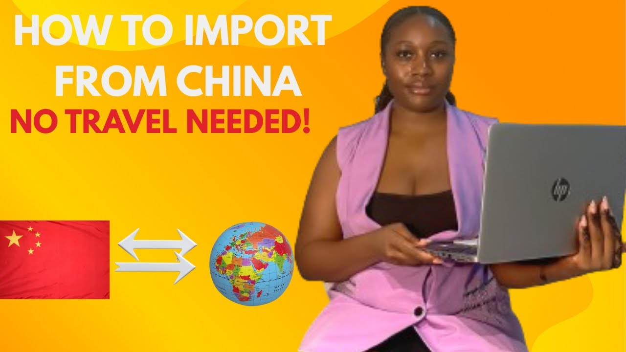 How to import from China to ANY Country / Beginner&rsquo;s Guide to Global importation