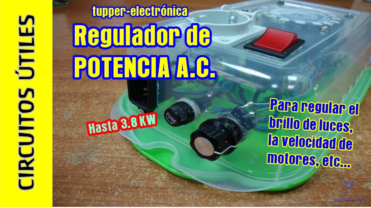 Circuitos Útiles. 02. Regulador corriente alterna 3.8 Kw. #TupperElectrónica