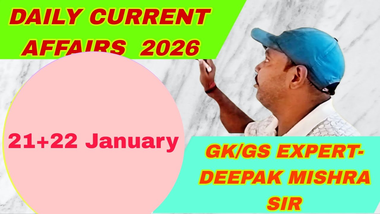 Daily Current Affairs -21+22 January,2026
