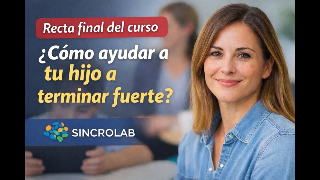Recta final del curso: cómo ayudar a tu hijo a terminar fuerte