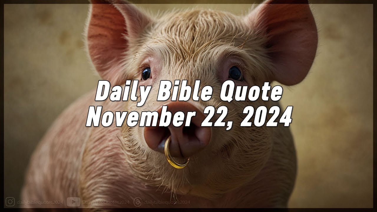 Proverbs 11:22 | Daily Bible Quote November 22, 2024