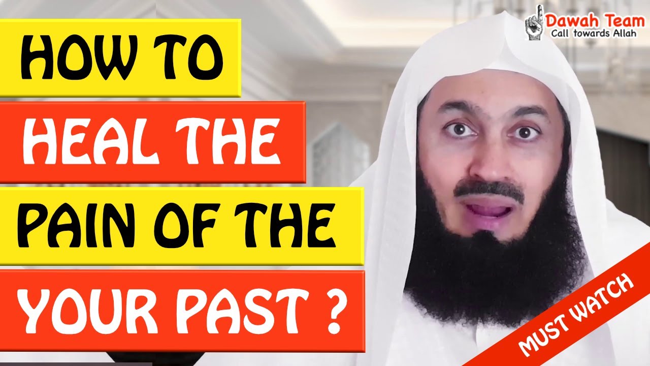 🚨HOW TO HEAL THE PAIN OF THE PAST🤔 - Mufti Menk