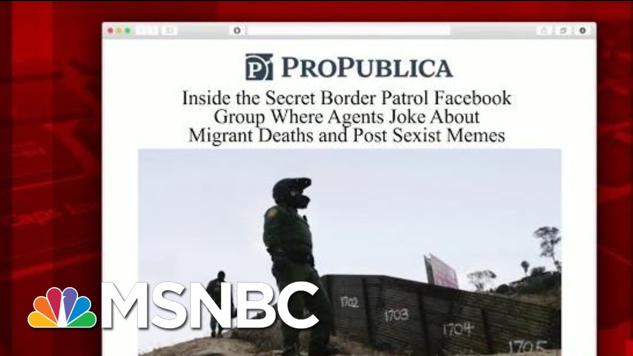 Reporting Exposes Border Patrol 'Culture Of Cruelty' | Morning Joe | MSNBC