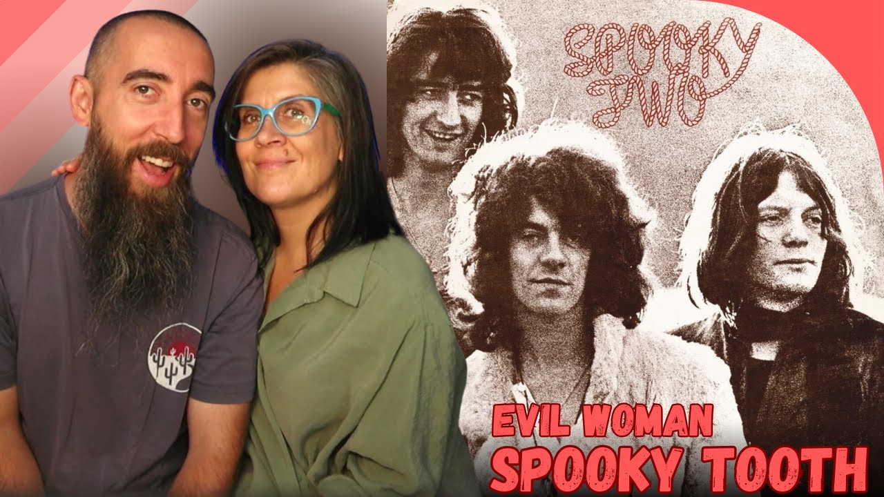 Spooky Tooth - Evil Woman (REACTION) with my wife
