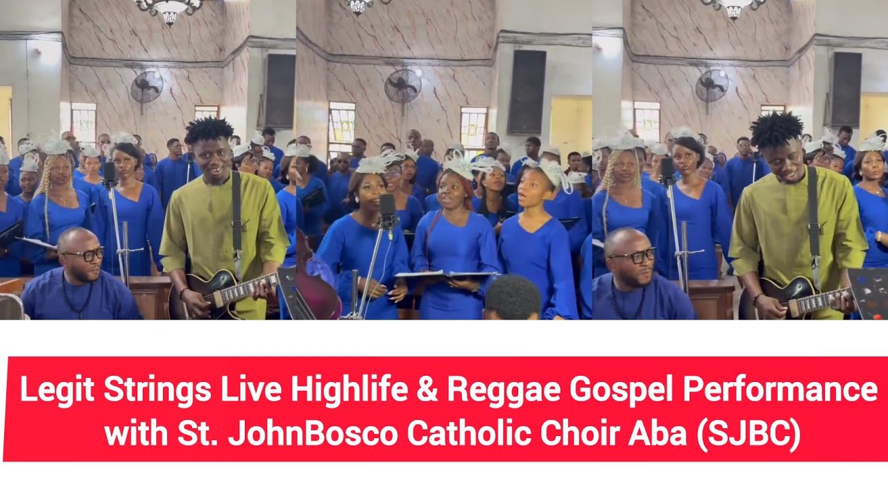 Legit Strings Live Highlife & Reggae Gospel Performance with St. JohnBosco Catholic Choir Aba (SJBC)