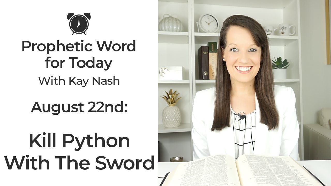 Prophetic Word Today- Break Python with the Sword ( August 22nd) Exposing Demonic Media