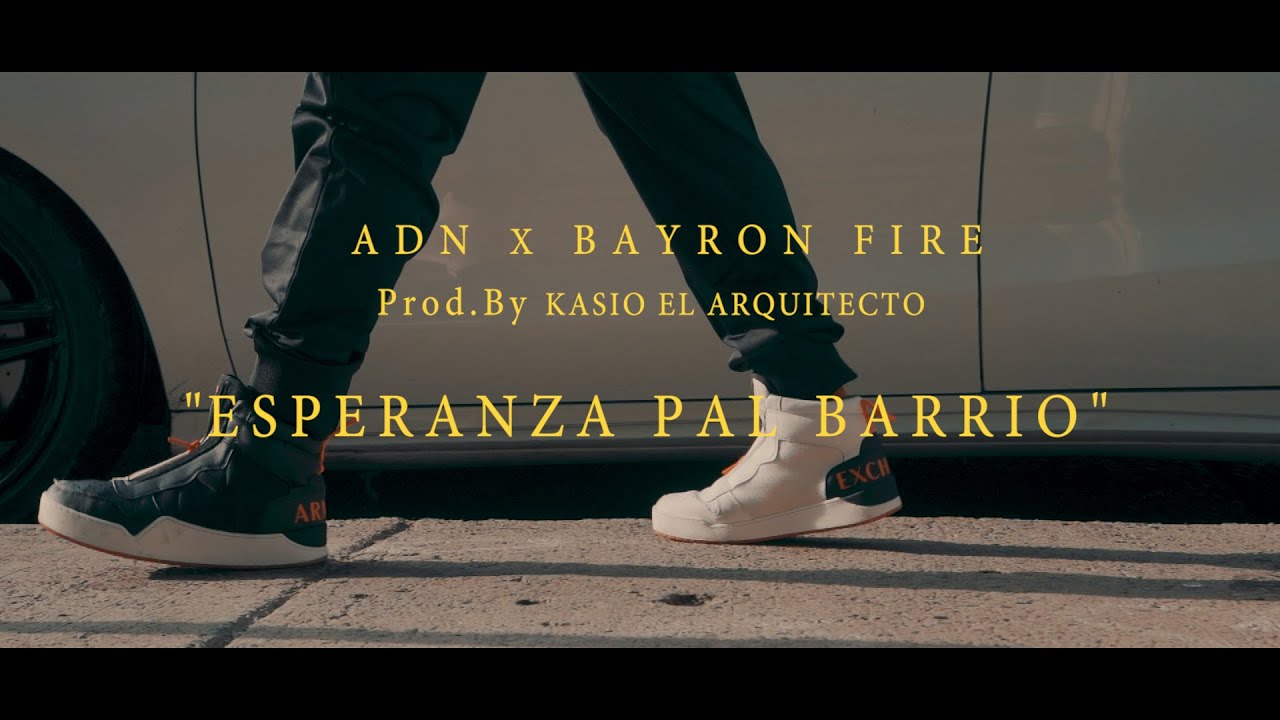 Adn x Bayron Fire - Esperanza pal barrio