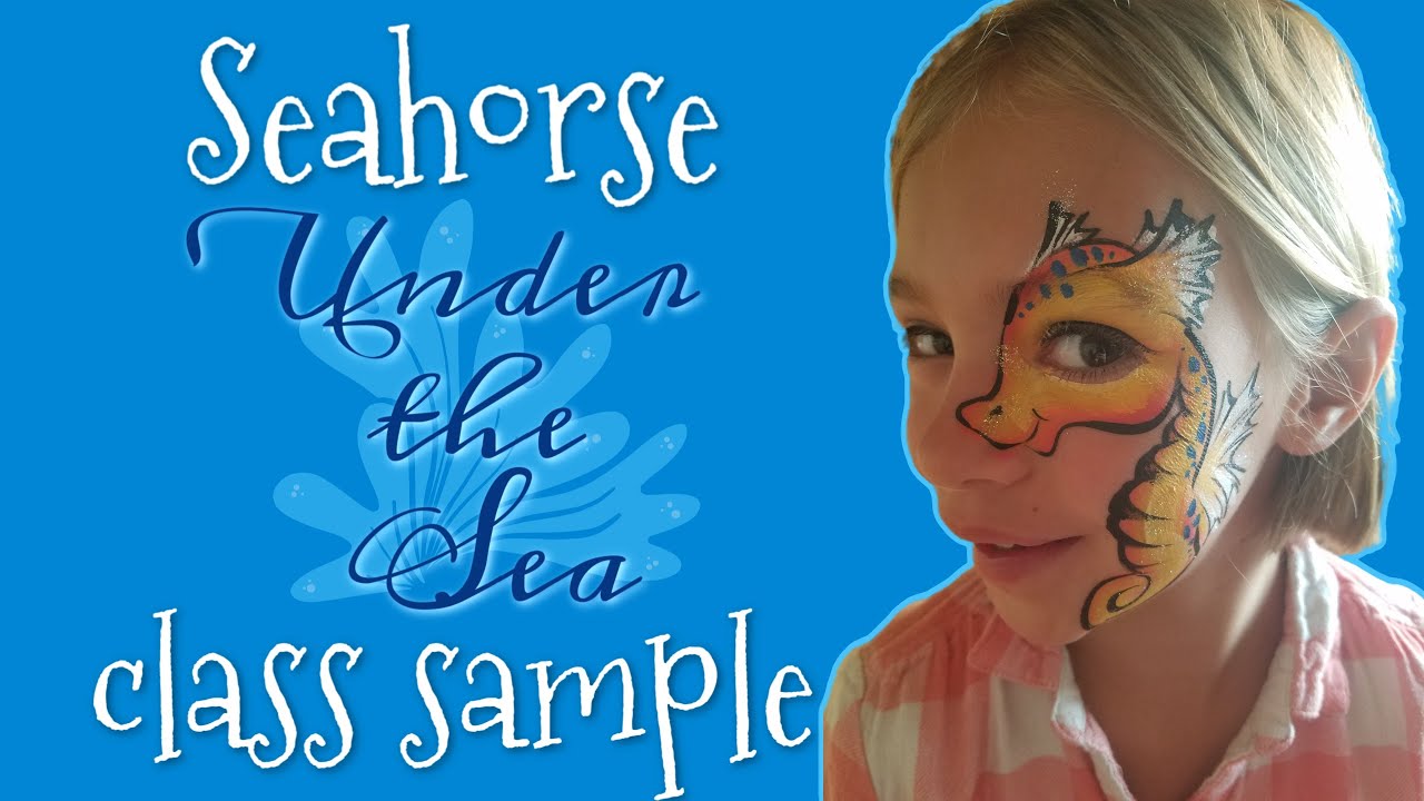 Seahorse Face Paint Tutorial- Under the Sea Class Sample