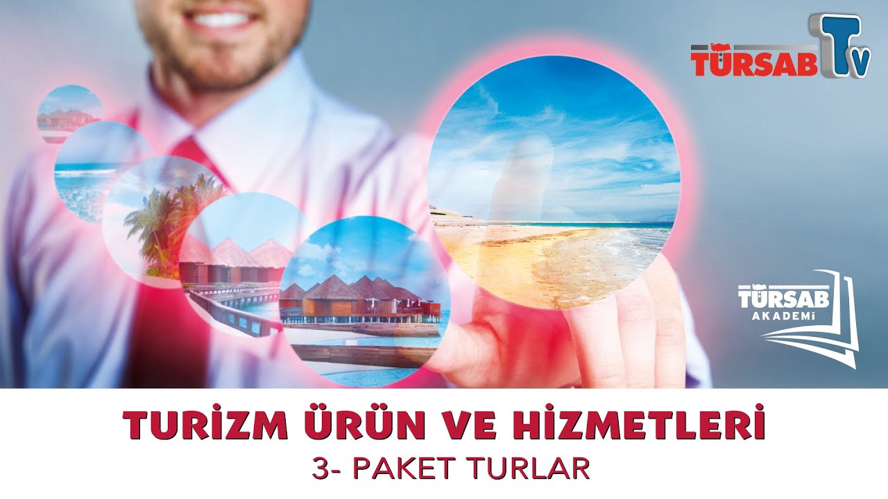 Turizm Ürün ve Hizmetleri / 3 - Paket Turlar
