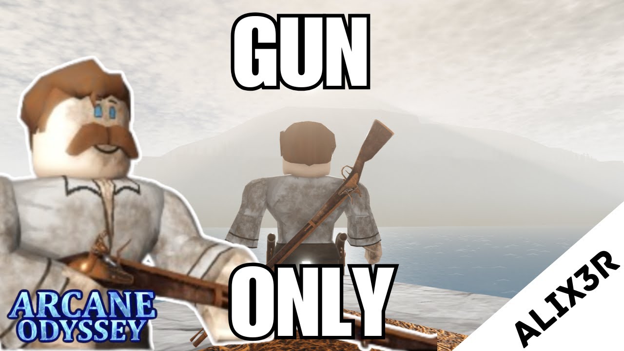 Beating Arcane Odyssey with ONLY Guns...