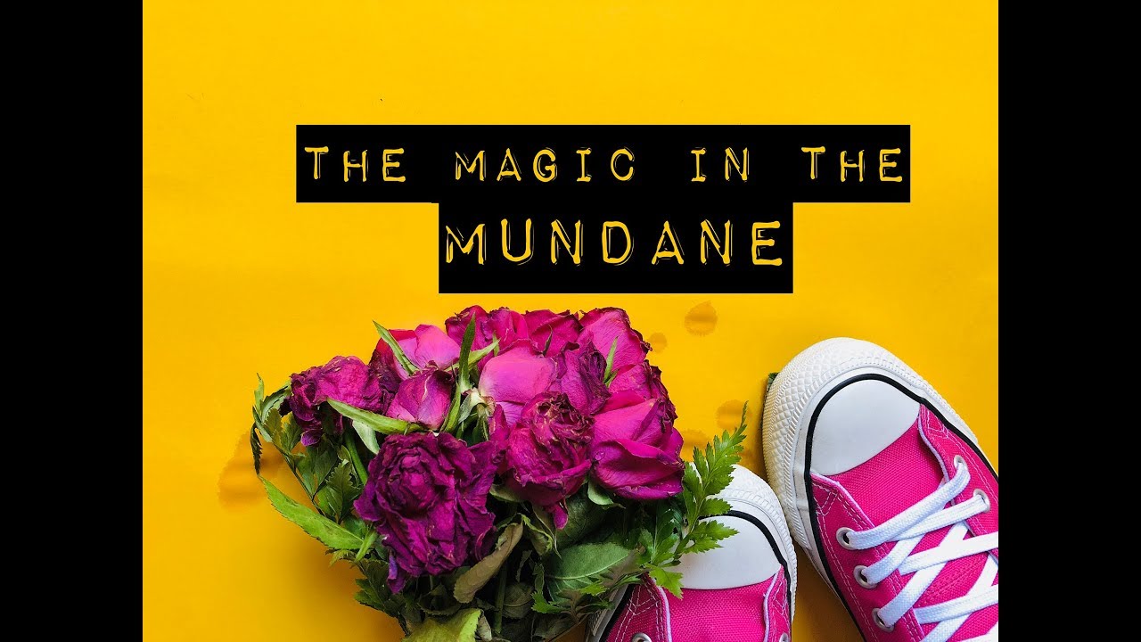 The Magic in the Mundane - Journal Inspiration