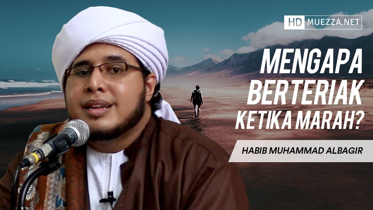 Mengapa Berteriak Ketika Marah? | Habib Muhammad AlBagir