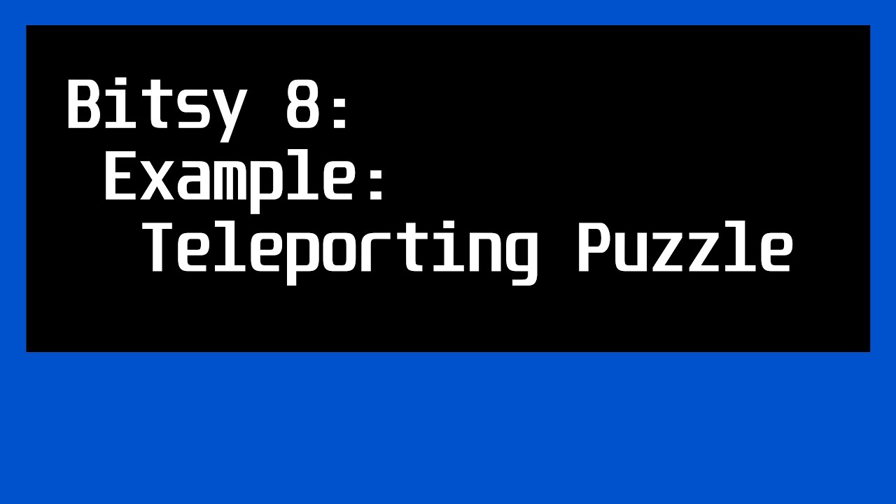 Bitsy 8: Actions: Example: Teleporting Puzzle