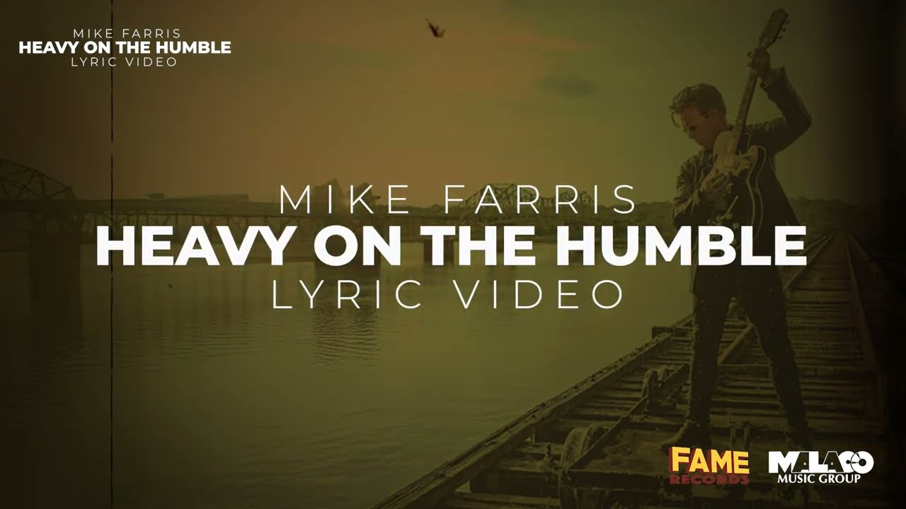 Mike Farris -  Heavy On The Humble (Lyric Video)