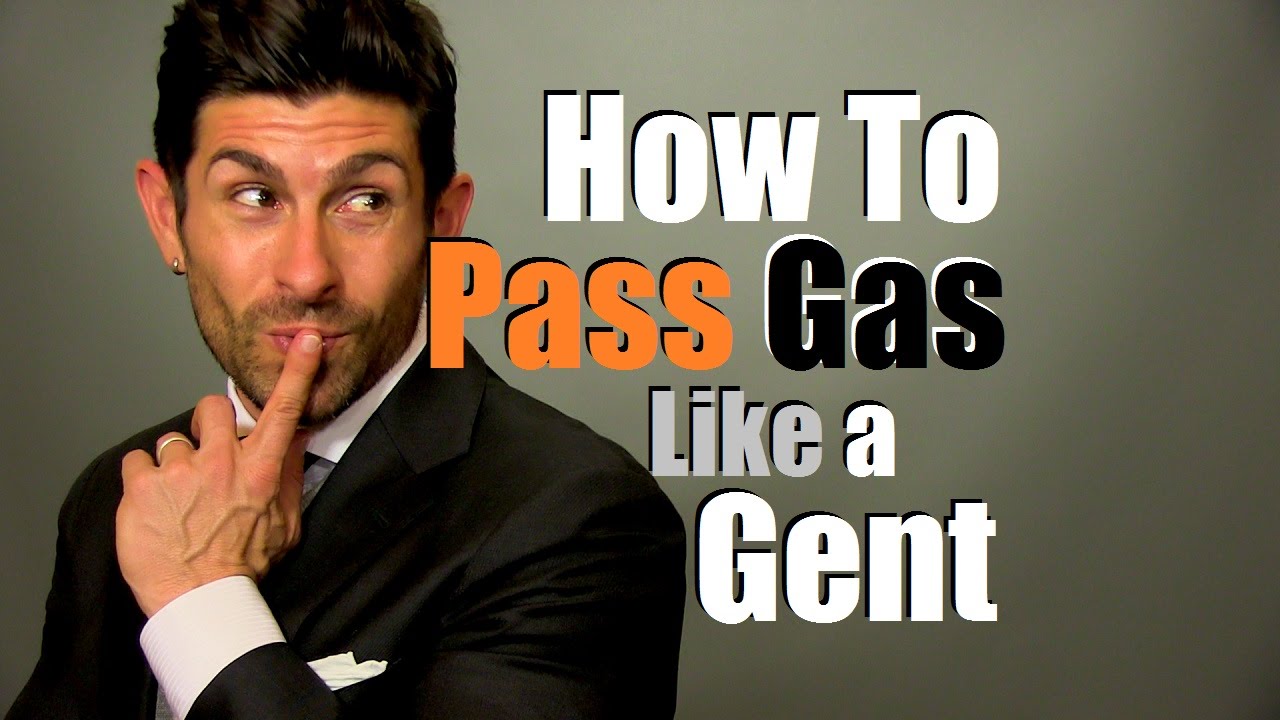 How To Pass Gas Like A Gentleman | Gas Prevention Tips