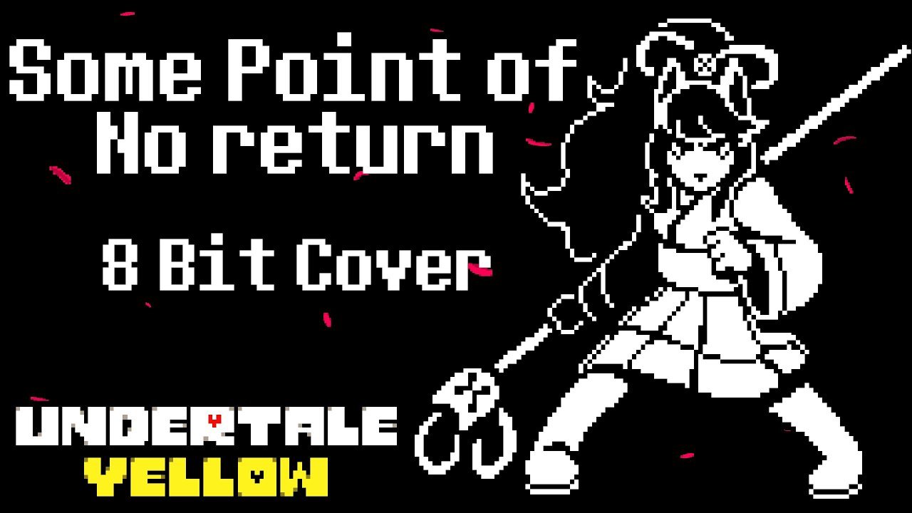 Some Point of No Return - Undertale Yellow- 8 Bit Cover