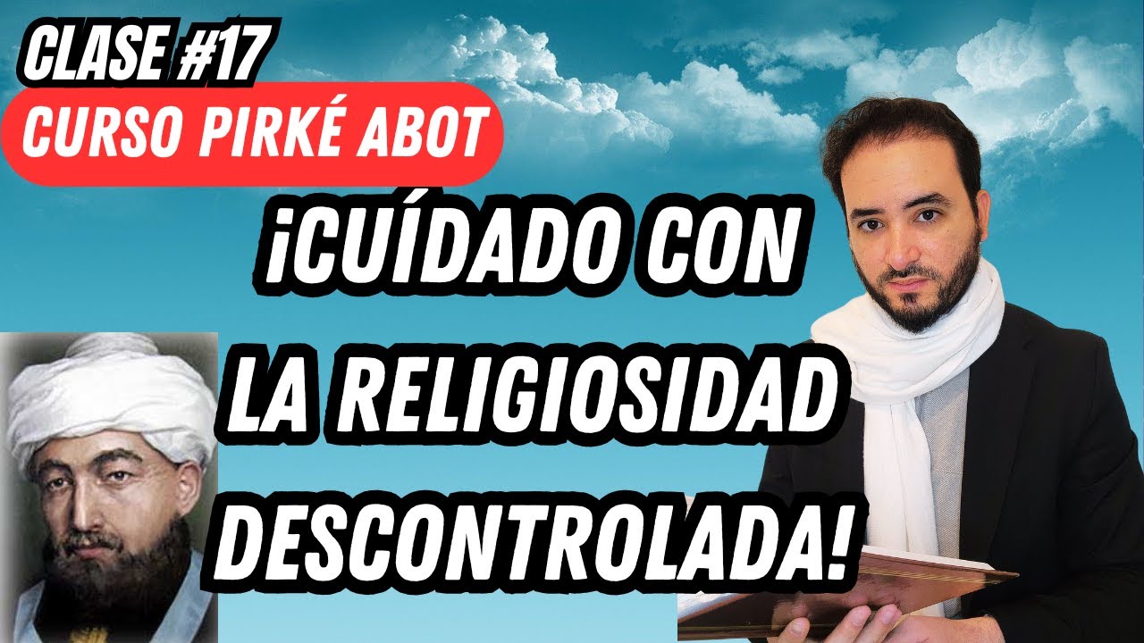 Clase #17 Pirké Avot |  ¡Cuídado que no te engañes a ti mismo con tus acciones!