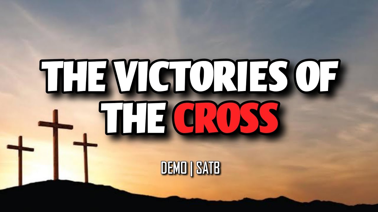 The Victories Of The Cross | DEMO | SATB I  Song Offering