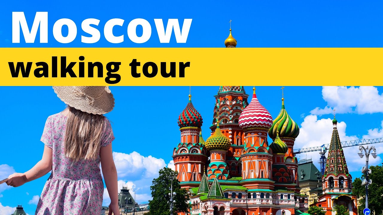4K Moscow Virtual Walking Tour 2022