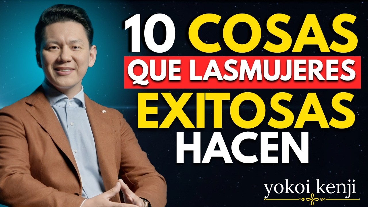 10 Cosas Que Las MUJERES EXITOSAS Hacen Cada Mañana (Y Las Mediocres NUNCA) — Yokoi Kenji