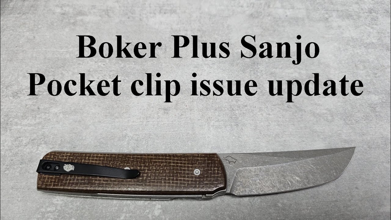 Boker Plus Sanjo Pocket clip issue update