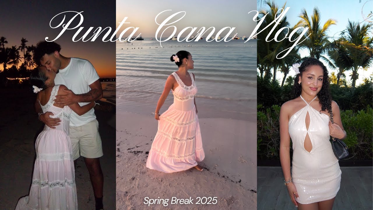 punta cana vlog 2025 ♡ *first baecation*