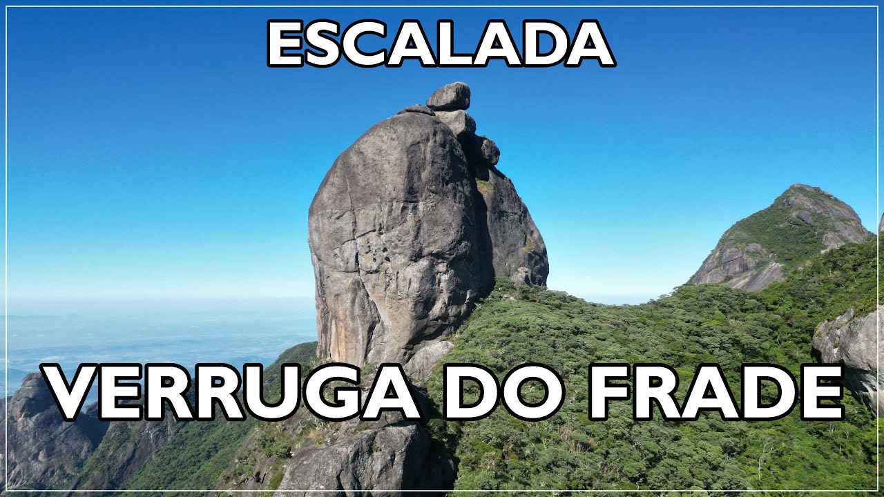 ESCALADA NARIZ E VERRUGA DO FRADE - PARQUE NACIONAL DA SERRA DOS &Oacute;RG&Atilde;OS