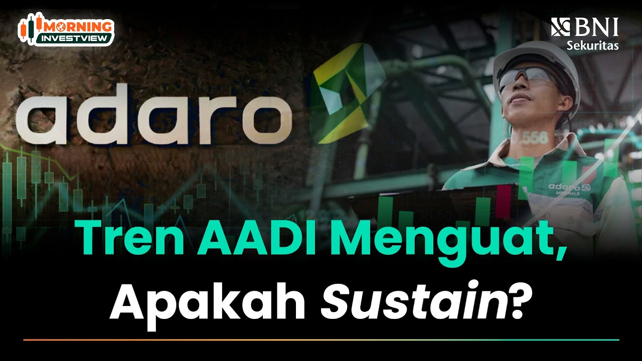 TREN AADI MENGUAT, APAKAH SUSTAIN?