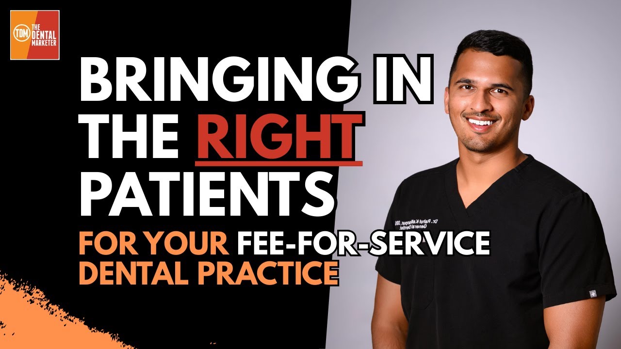 Bringing in the RIGHT Patients for Your Fee-for-Service Dental Practice | Dr. Rahul Kallianpur | 591