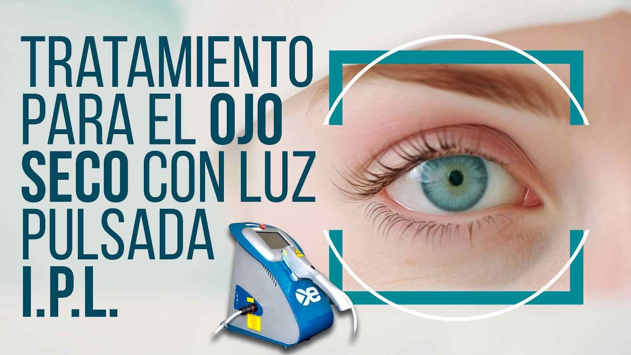 Novedades en el Tratamiento del Ojo Seco: Luz Pulsada IPL, Ciclosporina y Más