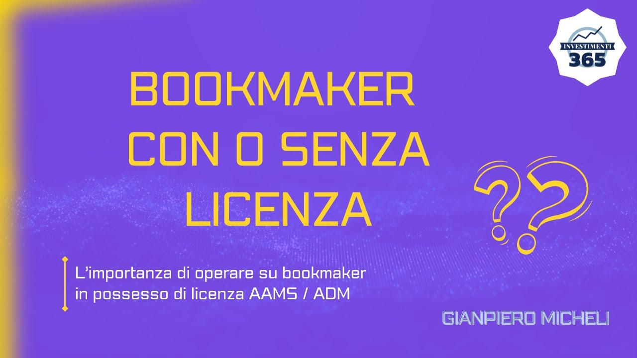 BOOKMAKER con Licenza AAMS/ADM: perché sono VANTAGGIOSI