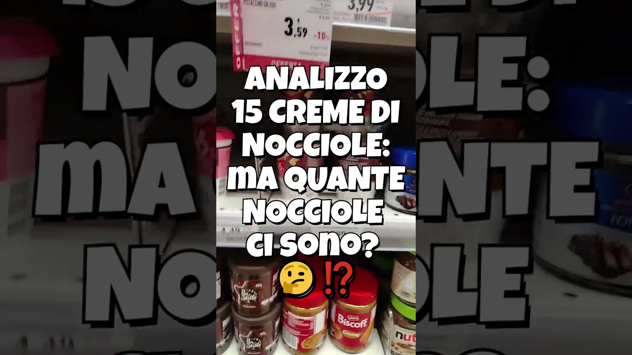 Analizzo 15 creme di nocciole al supermercato: quanta nocciola c'&egrave;? 🤔⁉️