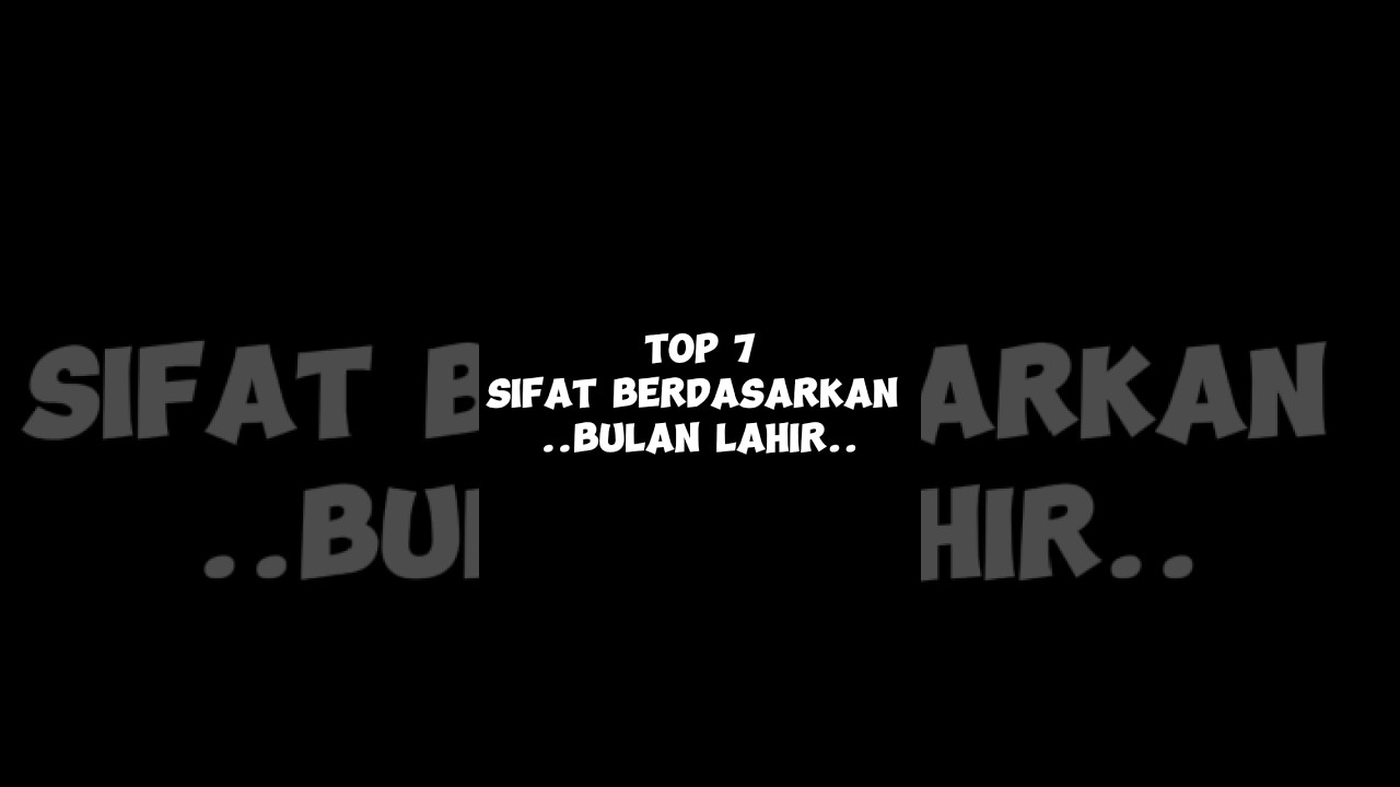sifat berdasarkan bulan lahir#top7 #shorts
