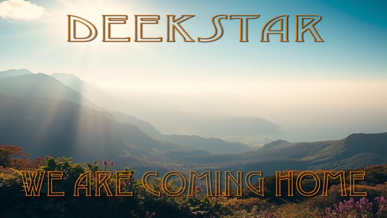 We Are Coming Home Song Music Video By Deekstar