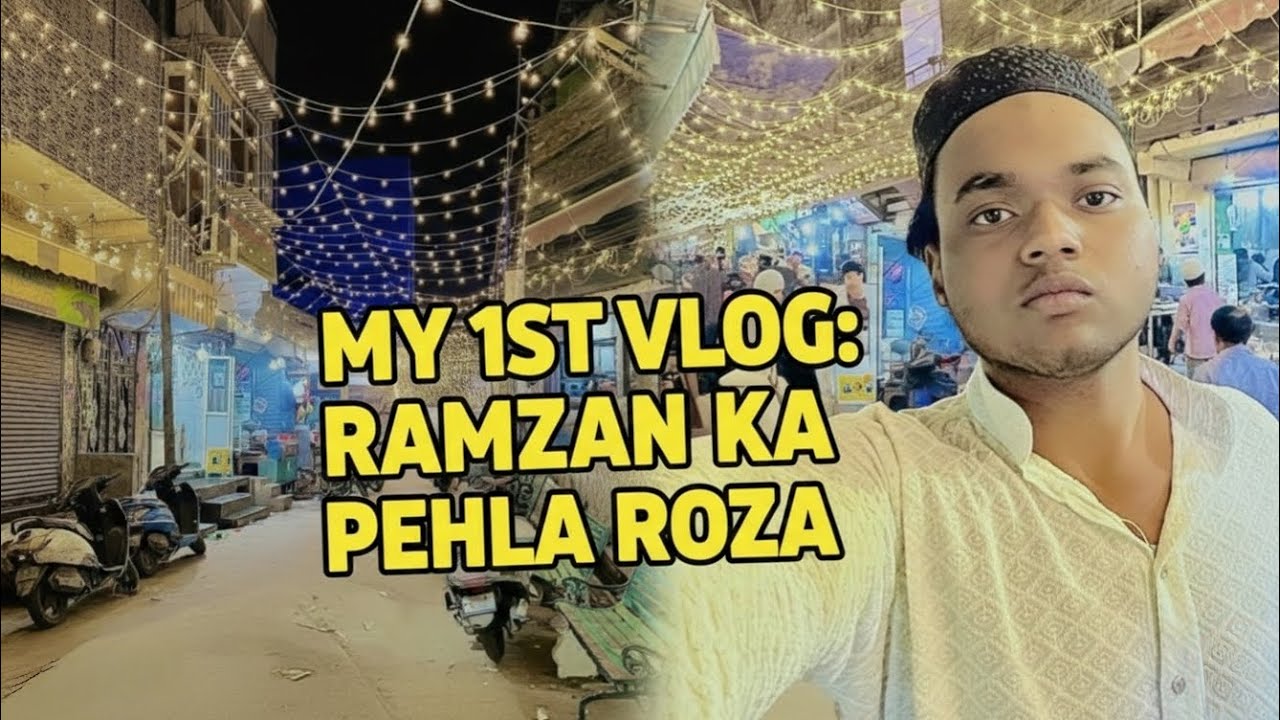 First Roza In India 🌟Sehri to Iftar रुटीन Ramdan ka पहला दिन 😍apni mulla colony  🕌 light se सज गई✨