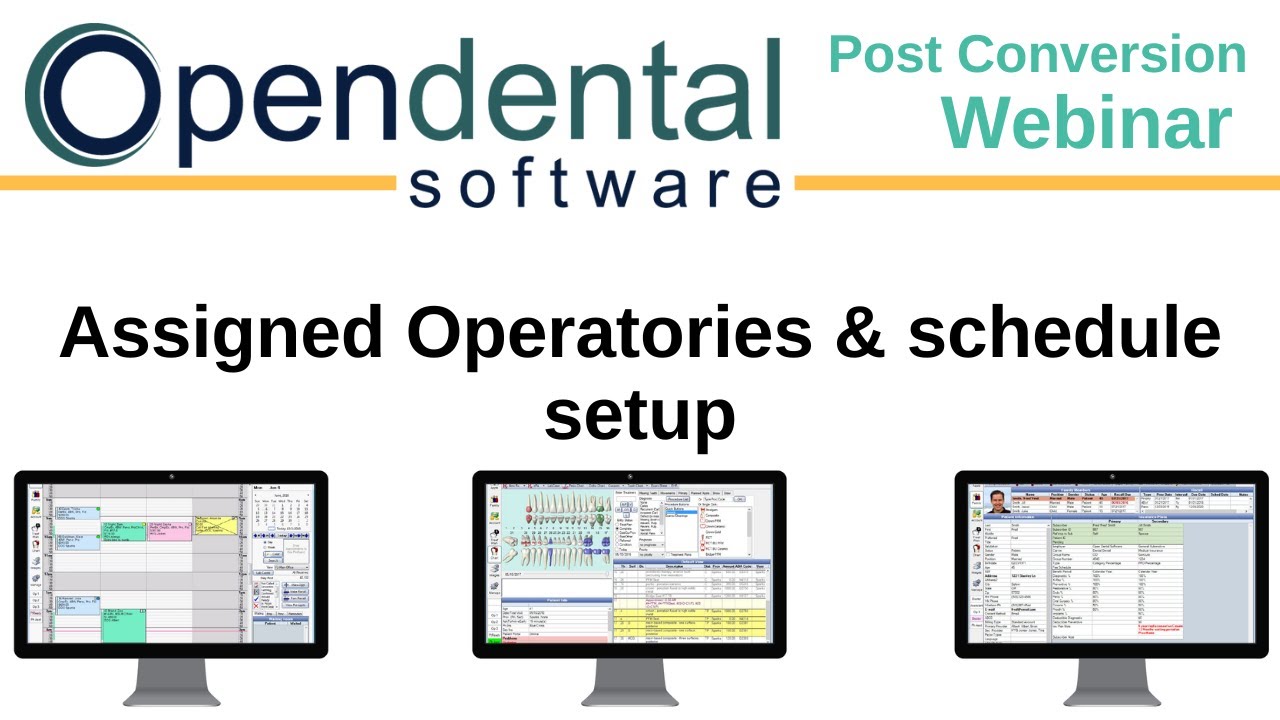 Open Dental Webinar - Post Conversion  Assigned Schedule an Operatories