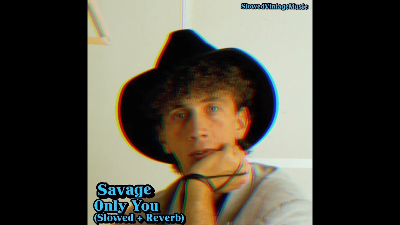 𝘀𝗮𝘃𝗮𝗴𝗲 - 𝗼𝗻𝗹𝘆 𝘆𝗼𝘂 (𝘀𝗹𝗼𝘄𝗲𝗱 + 𝗿𝗲𝘃𝗲𝗿𝗯)