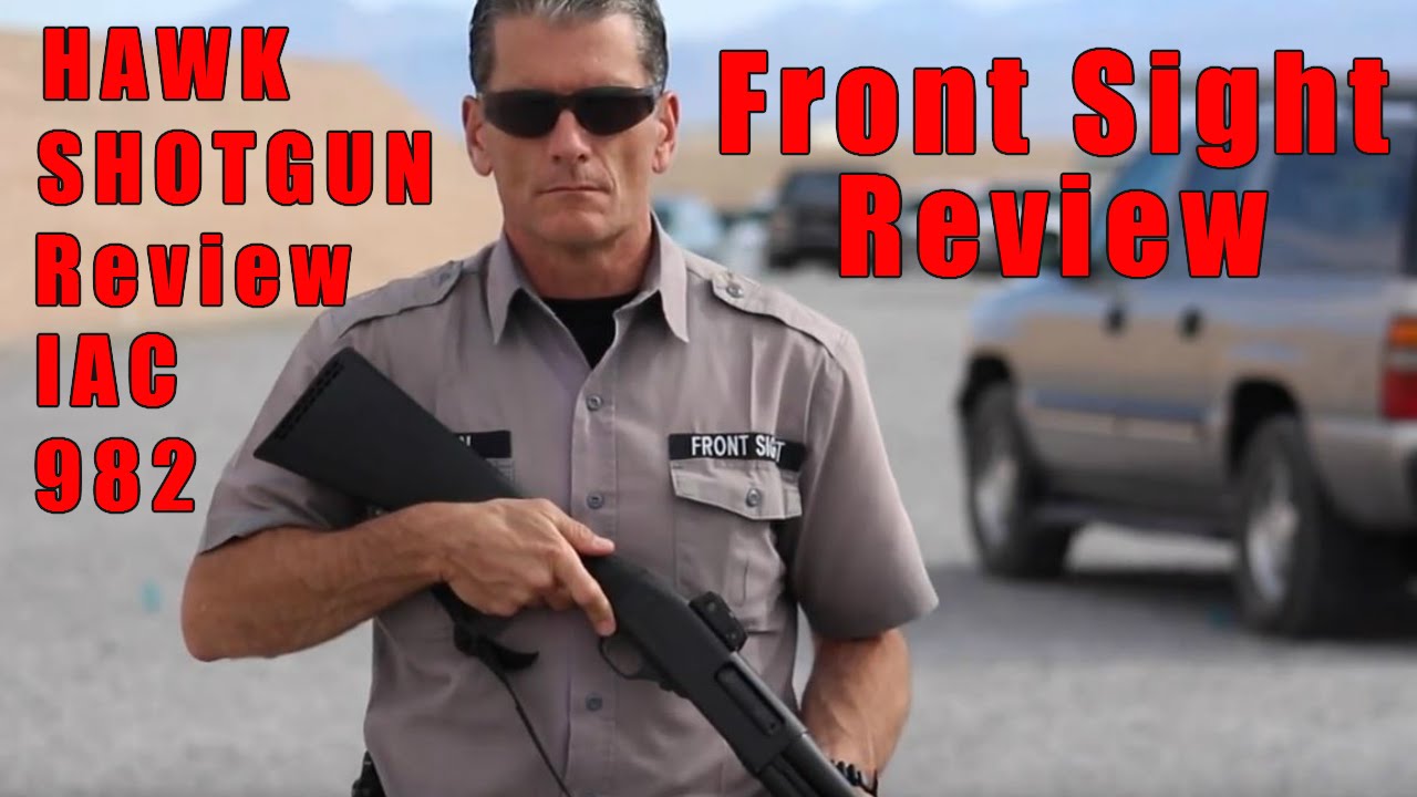 Front Sight | Hawk Shotgun Review | Best Home Defense Weapon | Shotgun VS Vehicle | Hawk Model 982