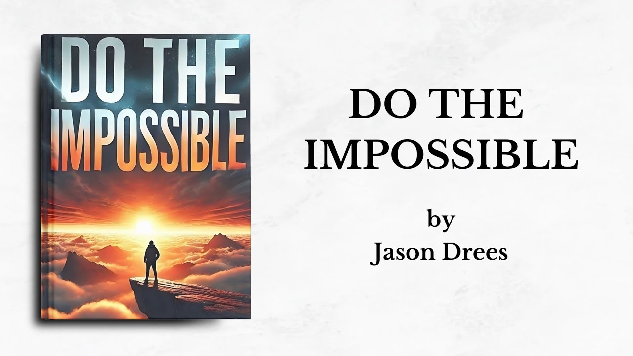 Do The Impossible by Jason Drees | Powerful Book Summary | Achieve the Impossible