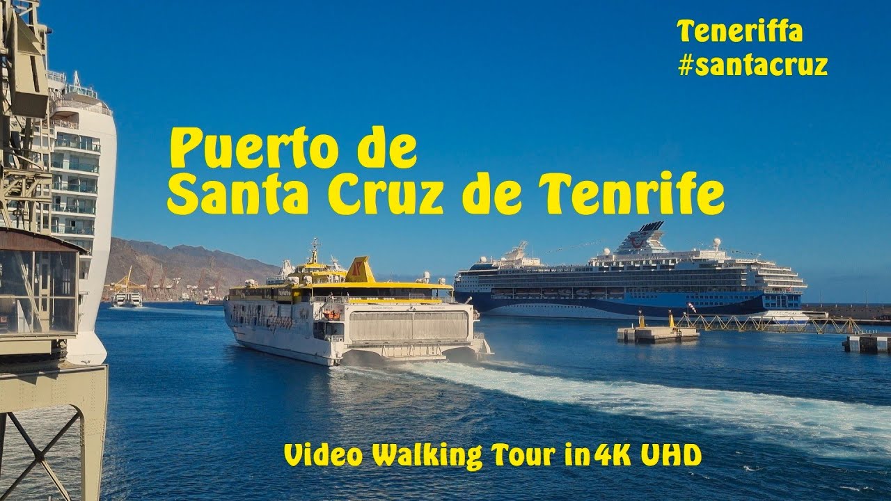 Puerto de Santa Cruz de Tenerife Video Walking Tour in 4K UHD | Der Hafen von Teneriffa | Harbor
