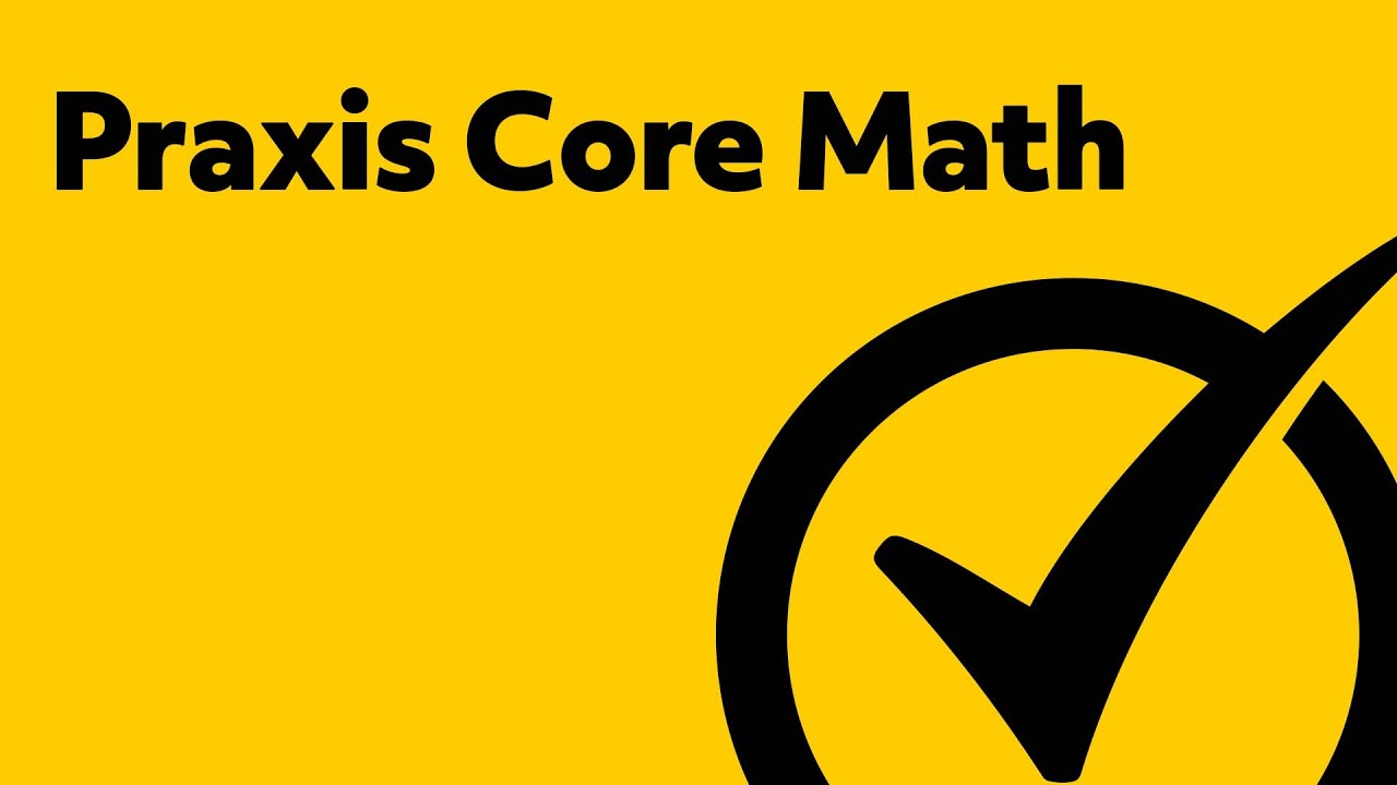 Praxis Study Guide - Core Math Review (5732)