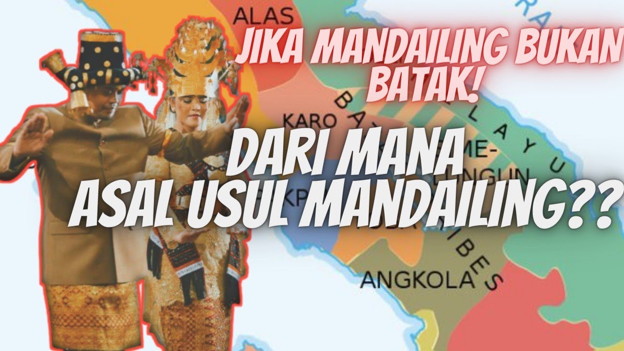 Jika MANDAILING BUKAN BATAK!!! Dari Mana ASAL USUL MANDAILING???