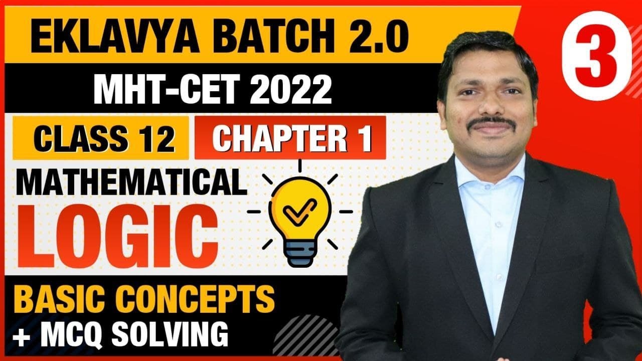 Ch.1 Mathematical Logic MCQ & PYQ Lecture 3 | EKLAVYA 2.0 BATCH for MHT-CET 2022 | Dinesh Sir