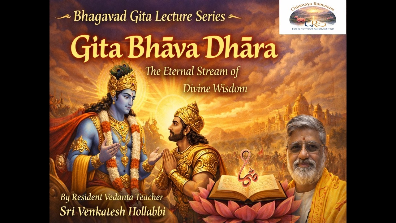 Discourse 1 on SRIMAD BHAGAVAD GITA by Resident Vedanta Teacher Sri Venkatesh Hollabbi.