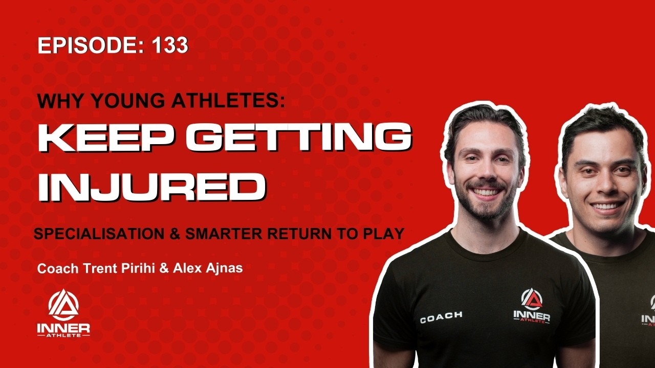 Ep. 133 Why Young Athletes Keep Getting Injured: Specialisation & Smarter Return to Play