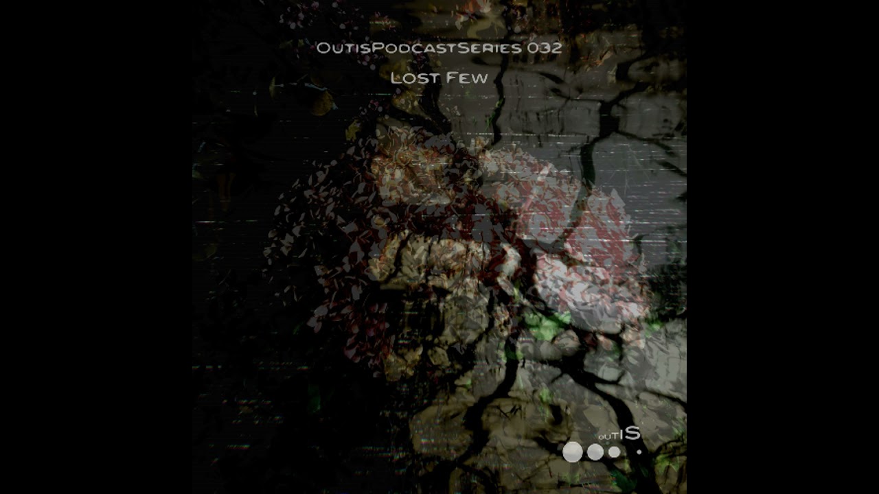 OutisPodcastSeries 032 - Lost Few