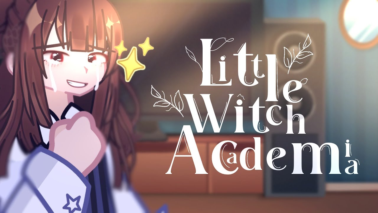 [🇧🇷/2X] : Little witch academia (do passado) reagindo a... : { GL2 } // ( 2 / 3 ) : 🌹✨ 
